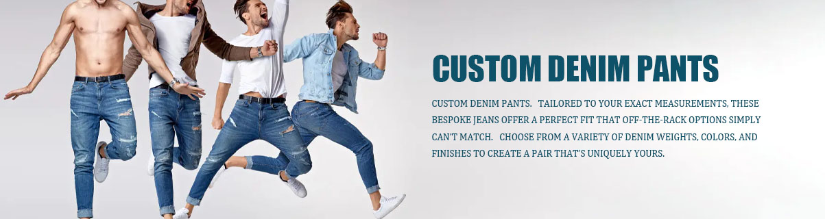 custom denim pants
